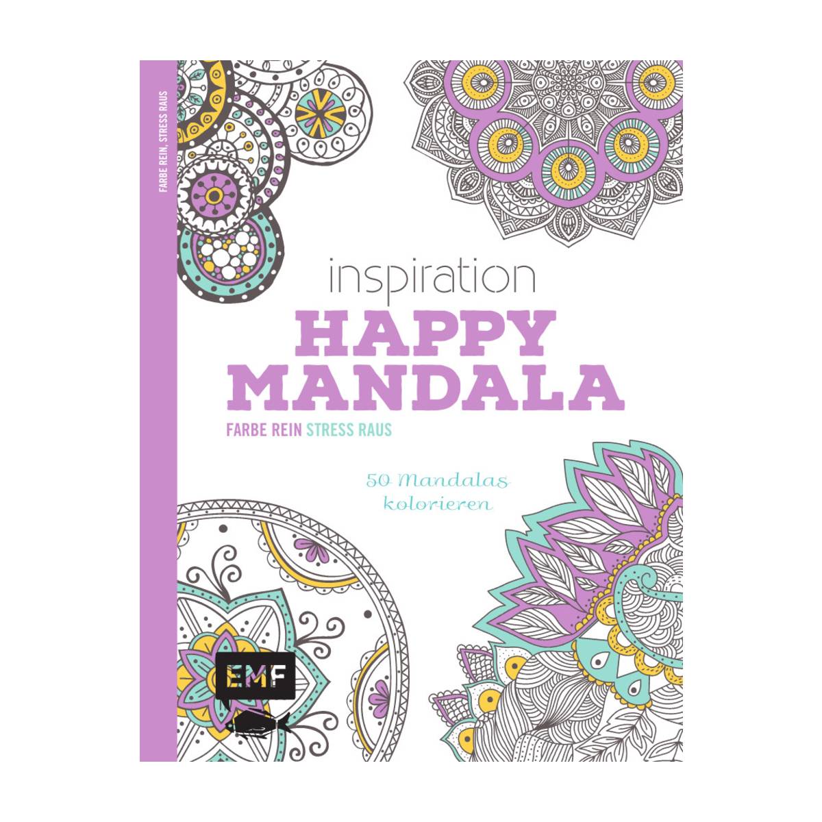 EMF - Happy Mandala - couleurs pour évacuer le stress - 50 mandalas à colorier