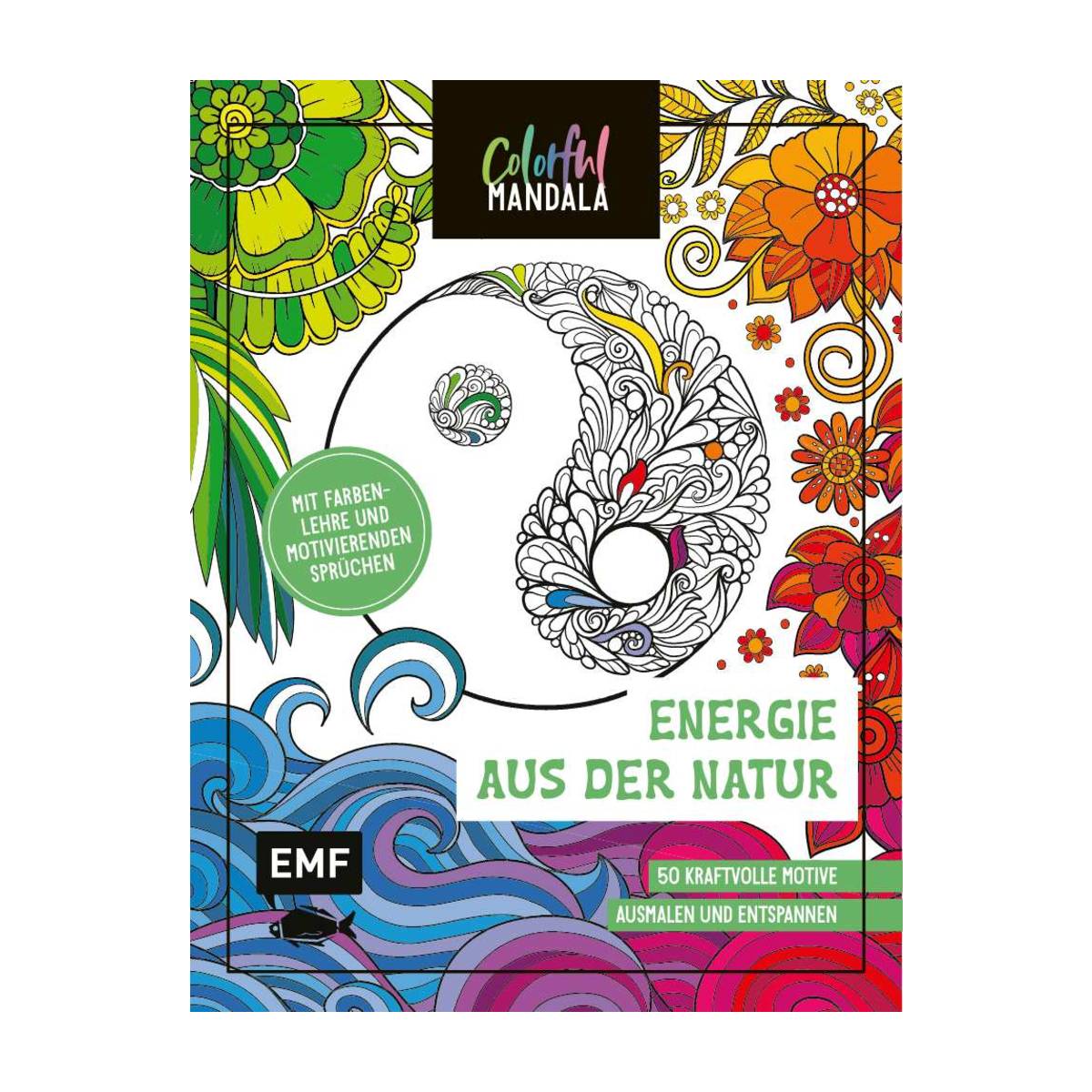 Mandala Ausmalbuch: Colorful Mandala – 50 kraftvolle Motive für kreative Entspannung & Naturenergie
